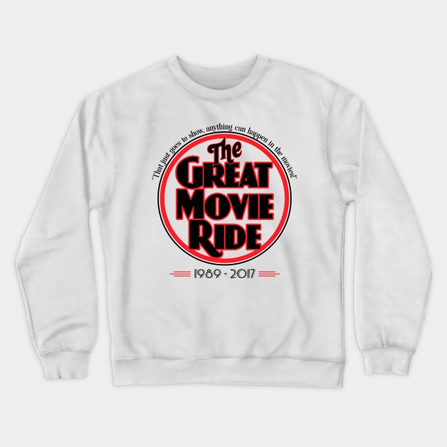 The Great Movie Ride 1989-2017 Crewneck Sweatshirt by KellyDesignCompany